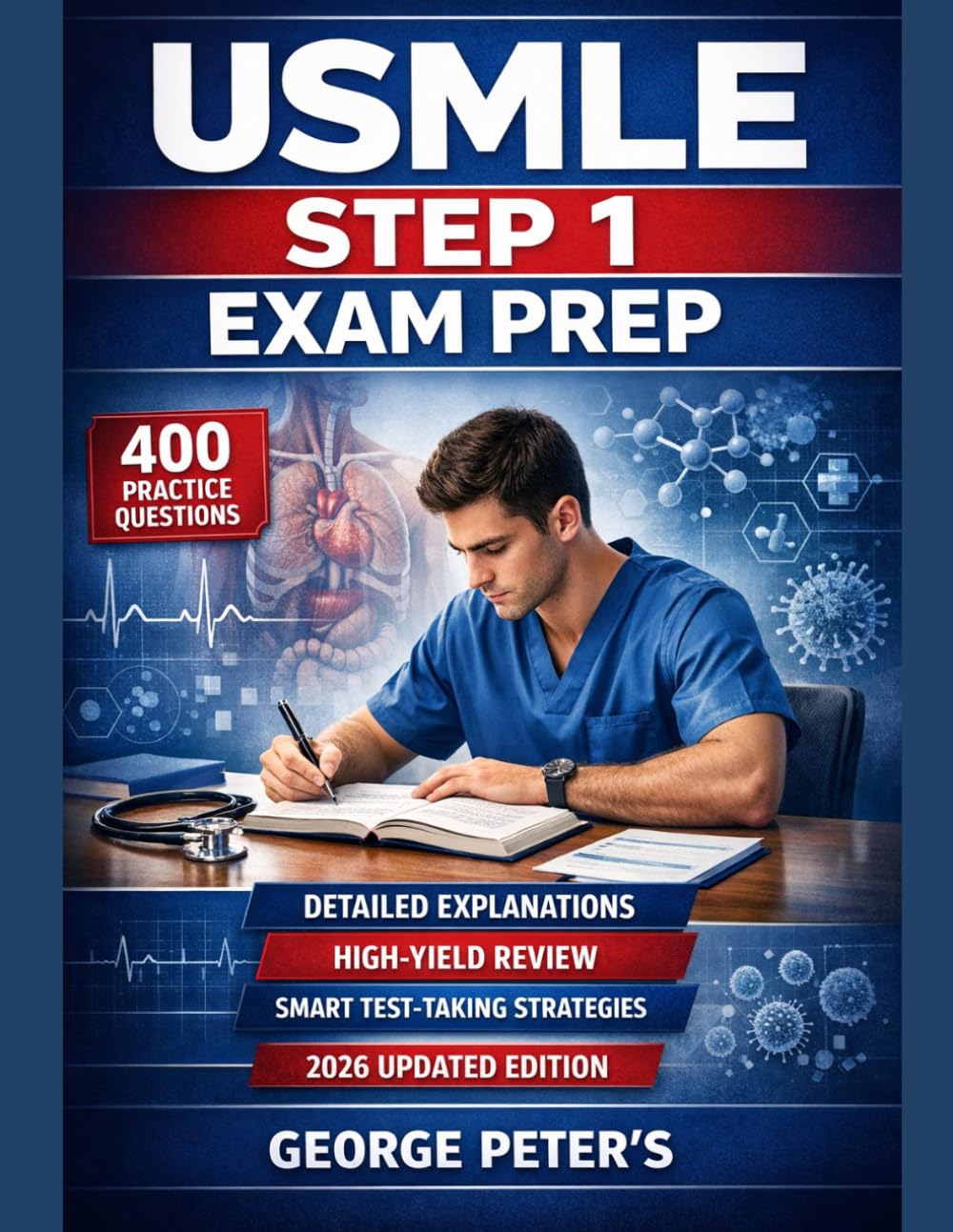 USMLE Step 1 Exam Prep: 400 Practice Questions with Detailed Answer Explanations, High-Yield Review, and Smart Test-Taking Strategies for the 2026 Exam