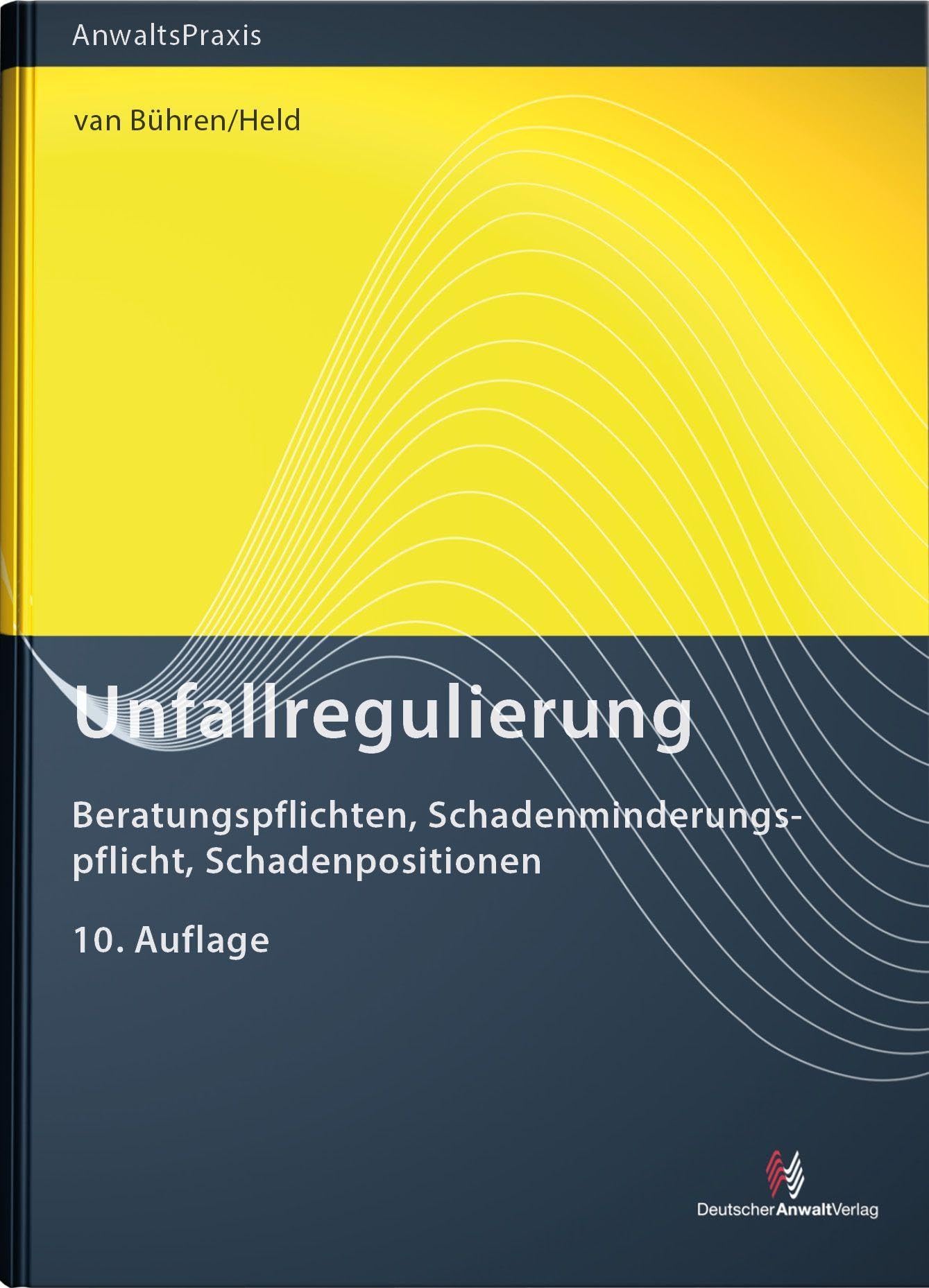 Unfallregulierung: Beratungspflichten, Schadenminderungspflicht, Schadenpositionen (AnwaltsPraxis)