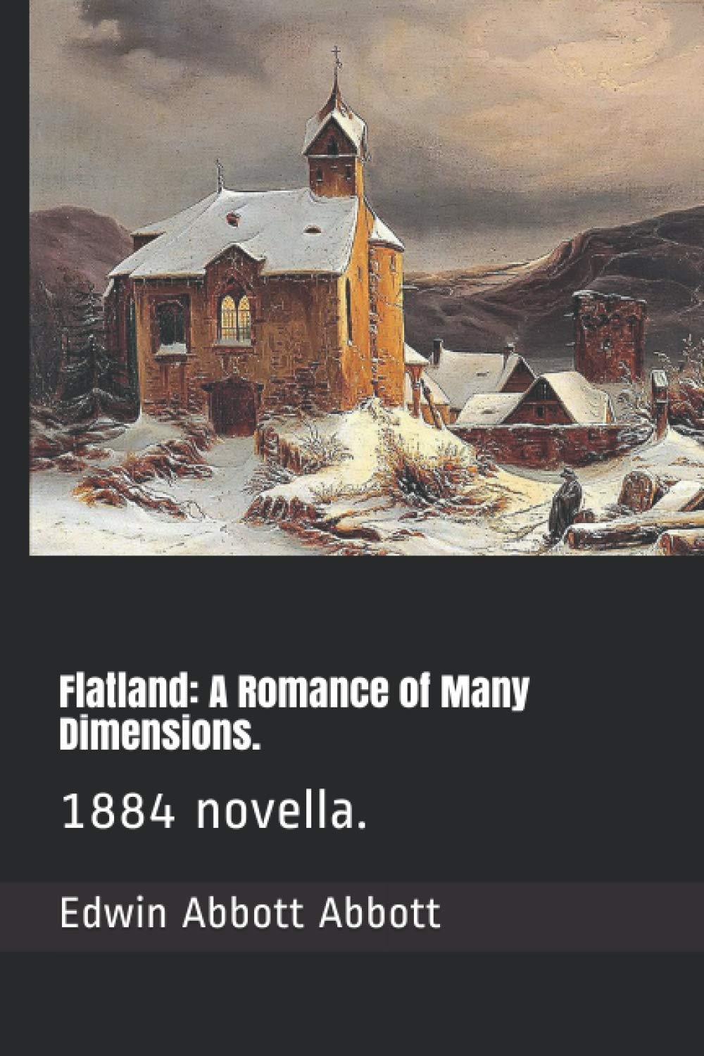 Flatland: A Romance of Many Dimensions.: 1884 novella.