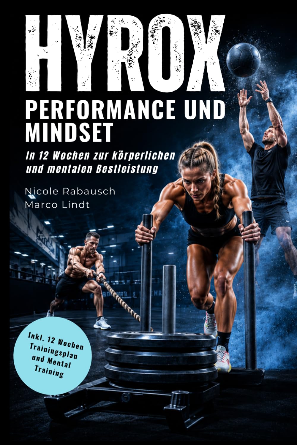 HYROX Performance und Mindset: In 12 Wochen zur körperlichen und mentalen Stärke