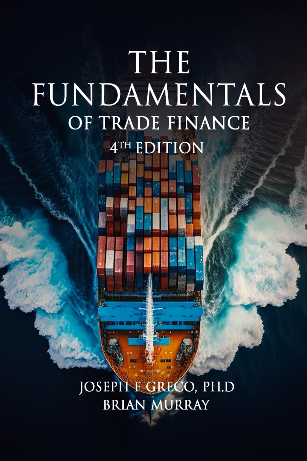 THE FUNDAMENTALS OF TRADE FINANCE: 4th Edition