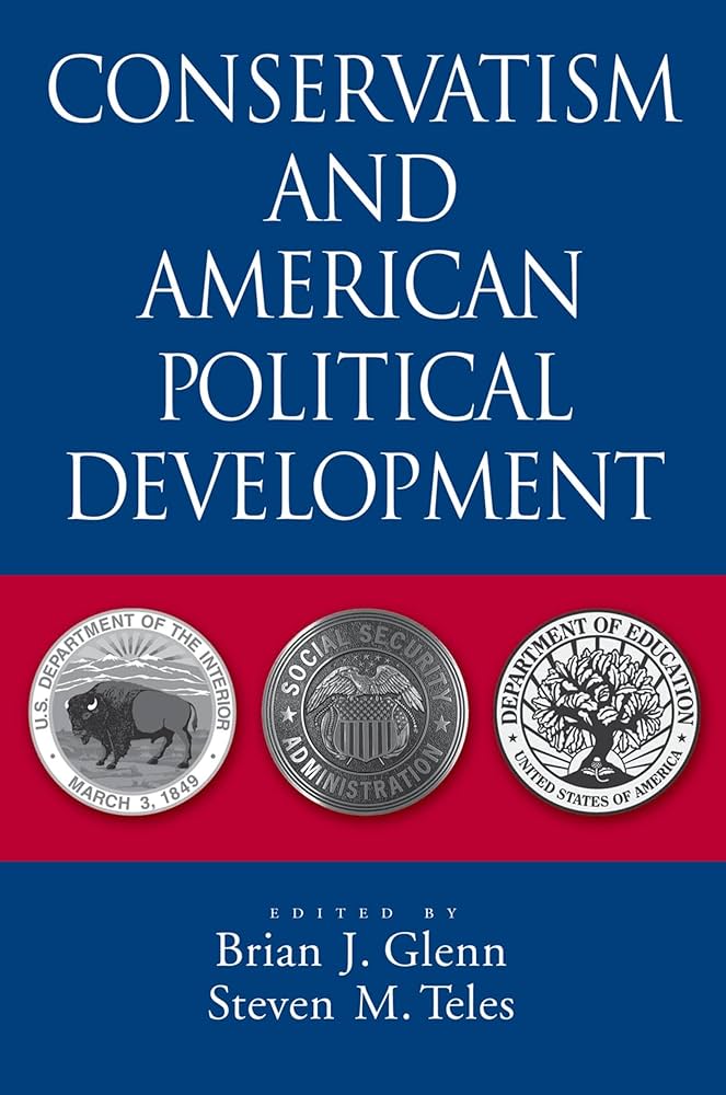Conservatism and American Political Development: Glenn, Brian J ... image