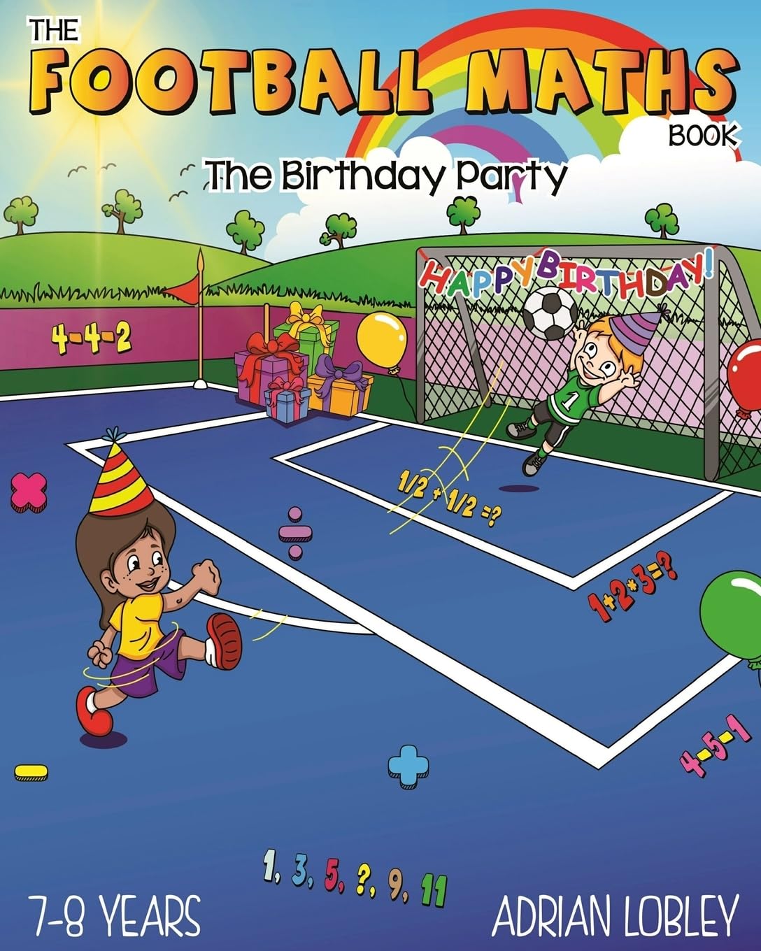 The Football Maths Book - The Birthday Party: A Key Stage 1 and Key Stage 2 maths book for children who love soccer: 4