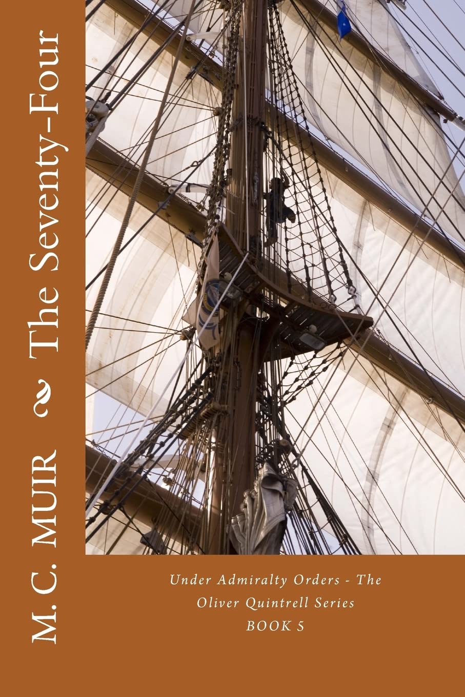 The Seventy-Four: Volume 5 (Under Admiralty Orders - The Oliver Quintrell Series)