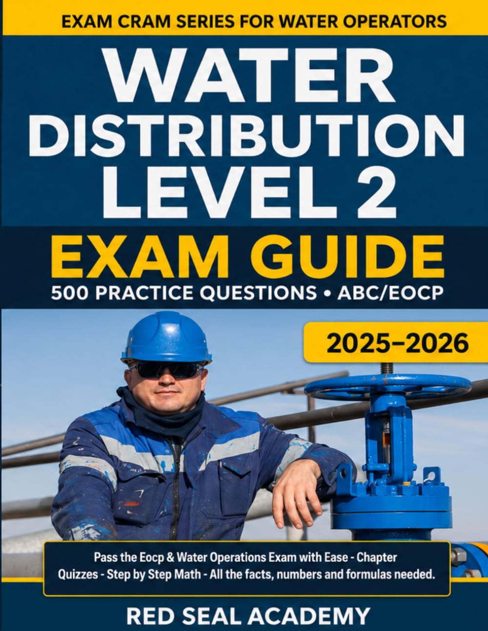 Water Distribution Level 2 Exam Guide: 500 Practice Questions, 5 Full Practice Exams, Operator Math, Blueprint-Aligned Review, and ABC/EOCP Water Operator Certification Prep (US Exam Cram Series)