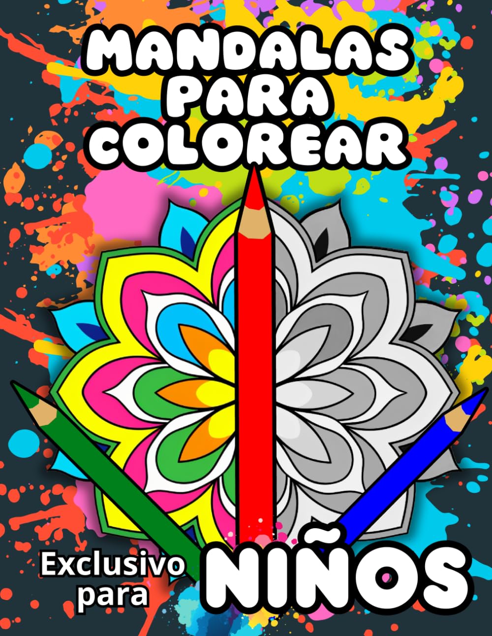 Mandalas Para Colorear Niños: Libro para colorear para niños especialmente diseñado para que esas manos pequeñas exploren su imaginación y creatividad, coloreando obras de arte únicas y personales.