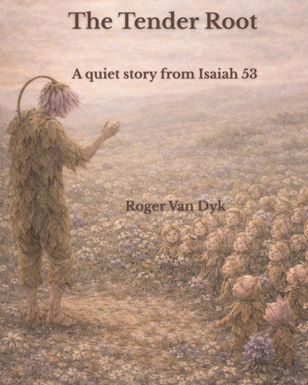 The Tender Root: A quiet story from Isaiah 53
