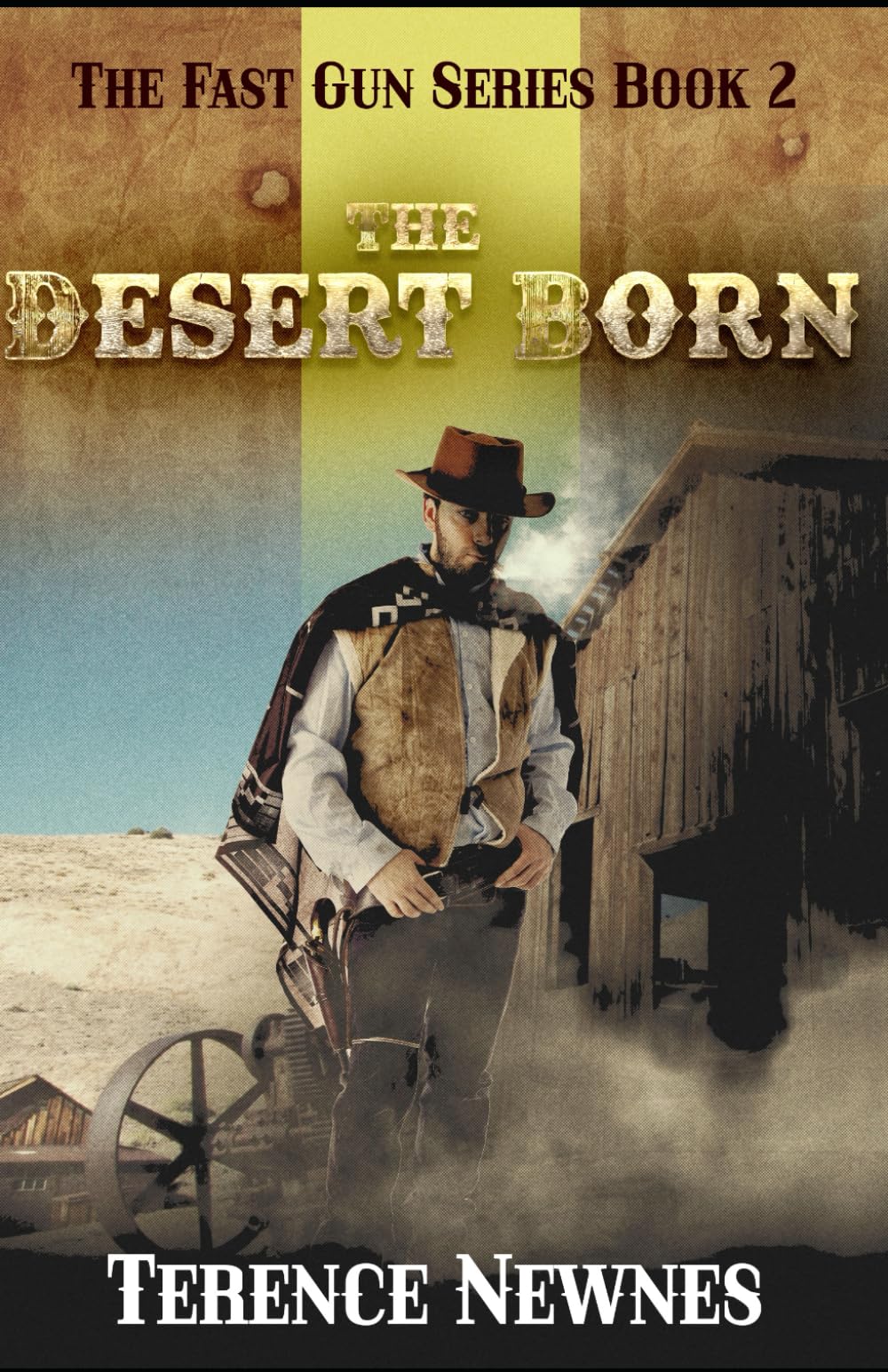 The Desert Born (The Fast Gun Series)