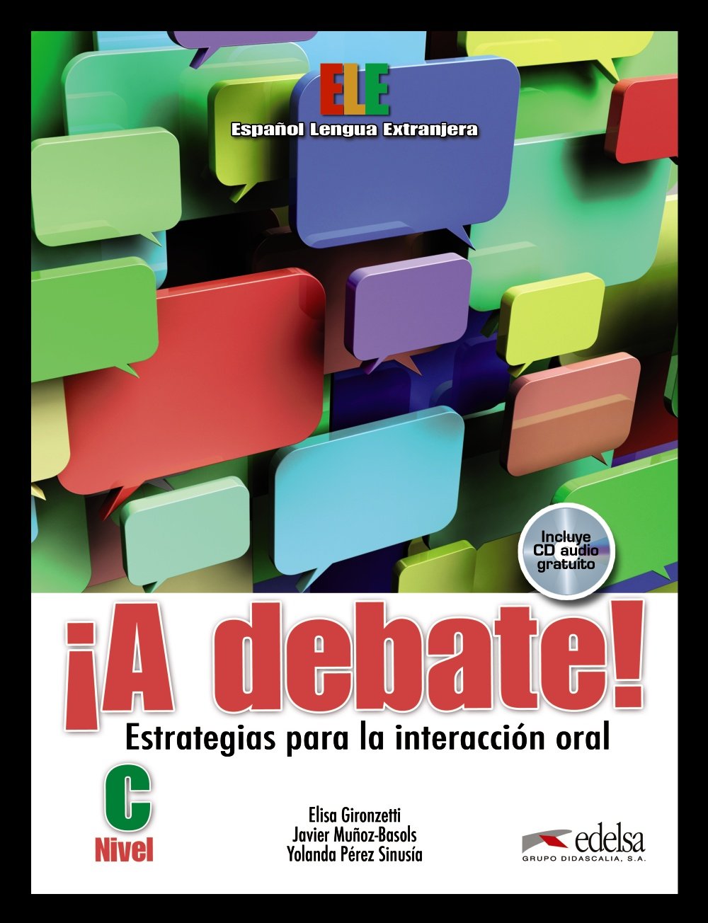 ¡A Debate! Estrategias para la Interacción oral, Nivel C