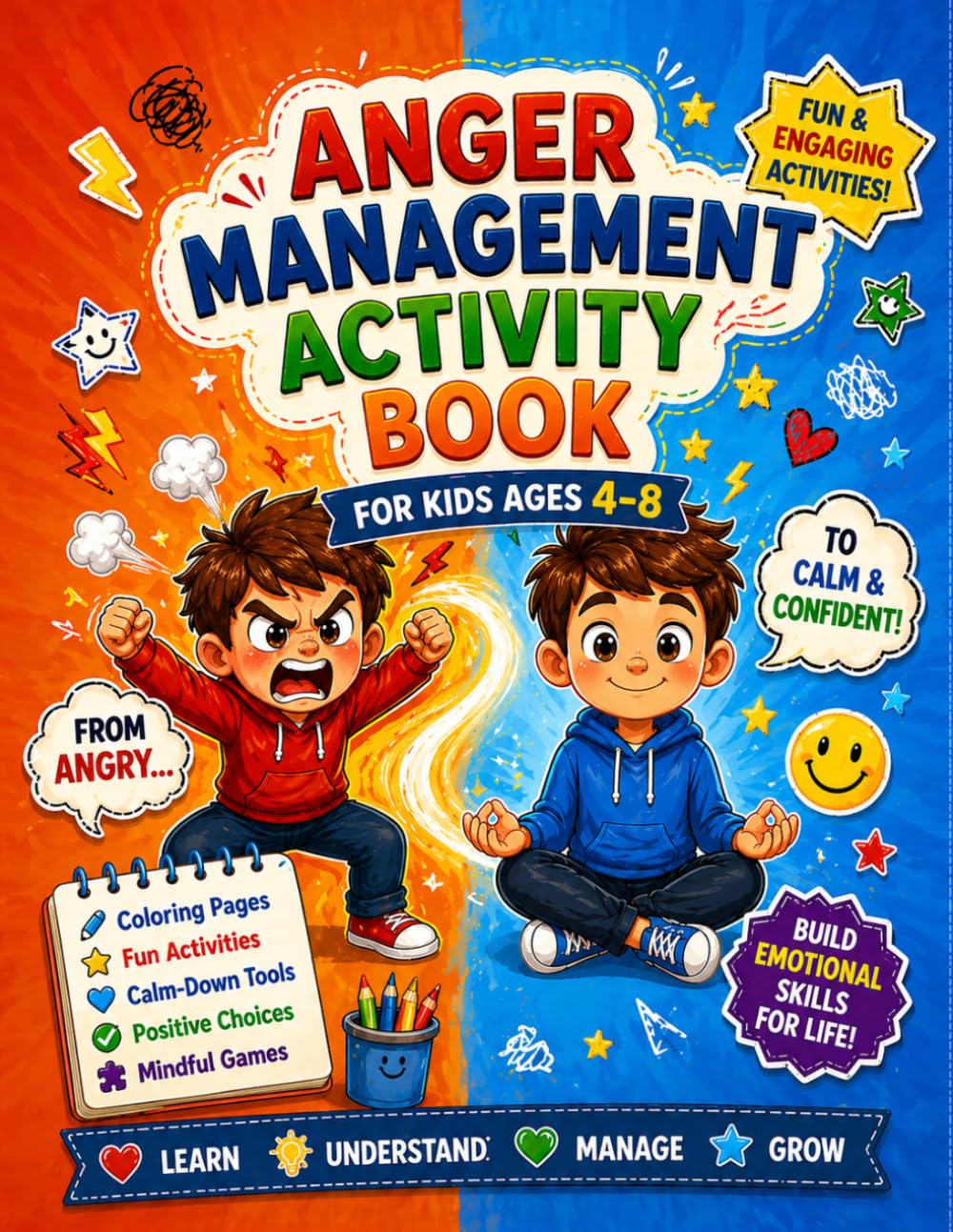 Anger Management Activity Book for Kids Ages 4–8: Fun Games & Activities to Help Kids Calm Down, Control Emotions, and Build Coping Skills | Social Emotional Learning Workbook