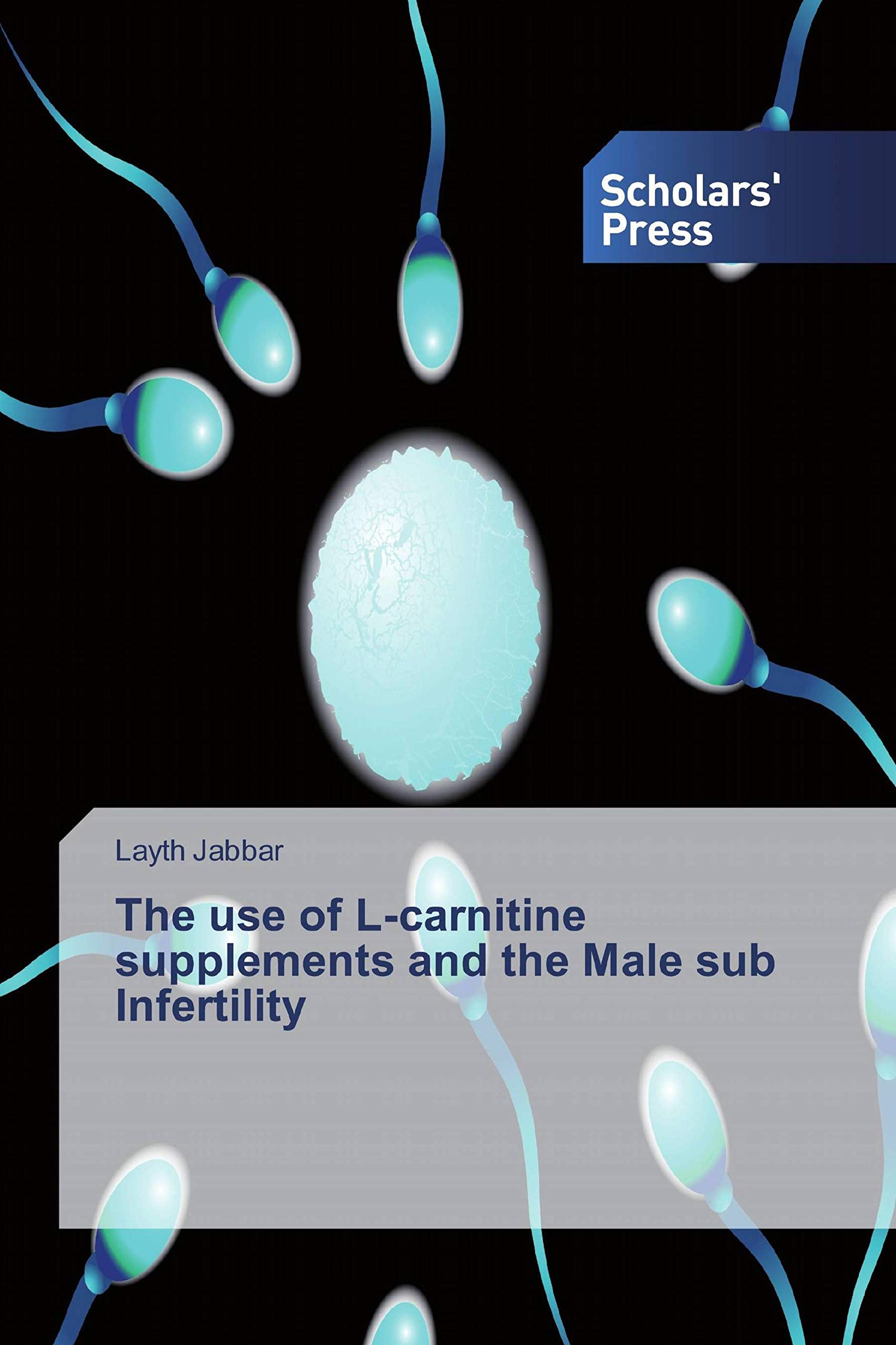 l carnitine uses in infertility The use of L-carnitine supplements and the Male sub Infertility : Layth  Jabbar: Amazon.in: Books