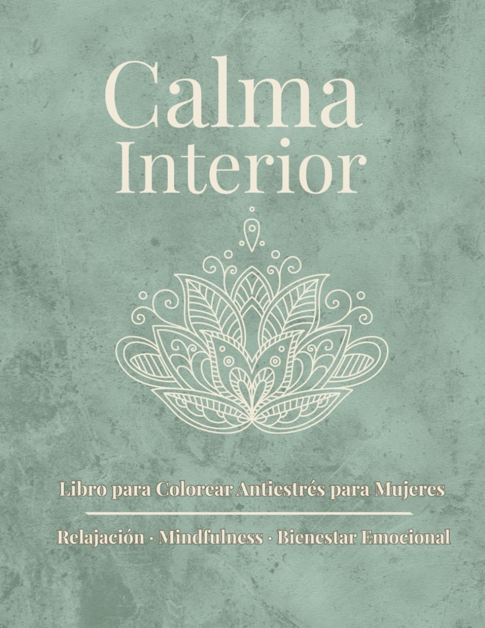 Calma Interior: Libro para Colorear Antiestrés para Mujeres