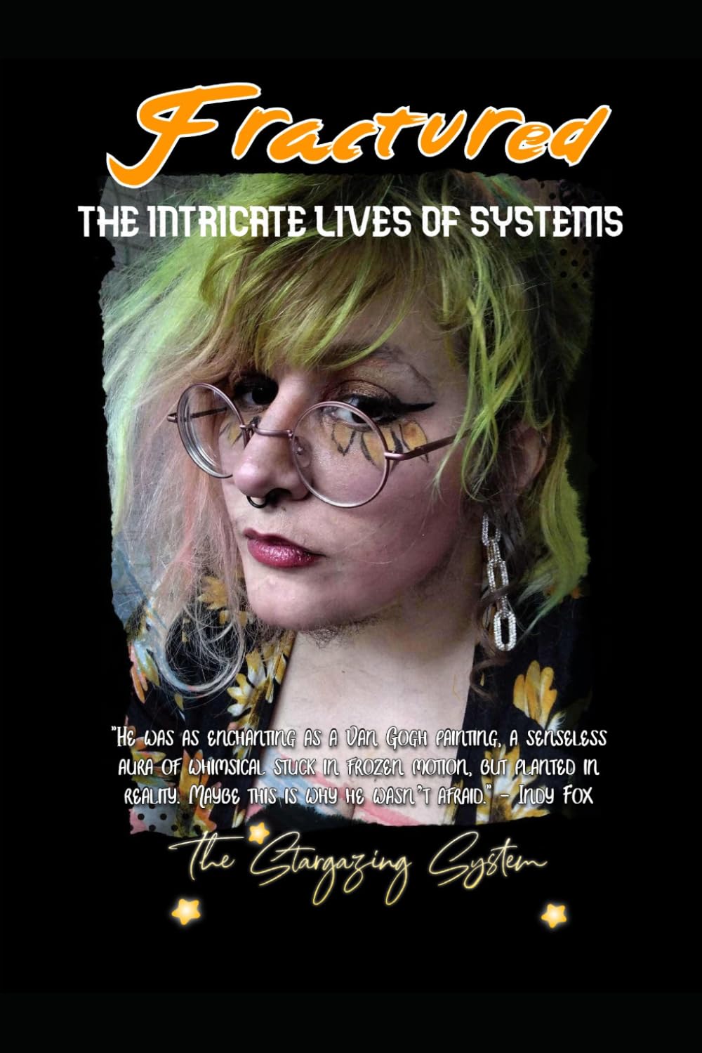 The Intricate Lives of Systems: Fractured