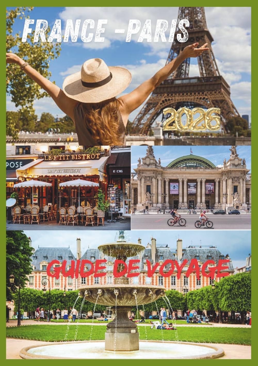 PARIS GUIDE DE VOYAGE 2026: Culture, cuisine, quartiers et expériences intemporelles