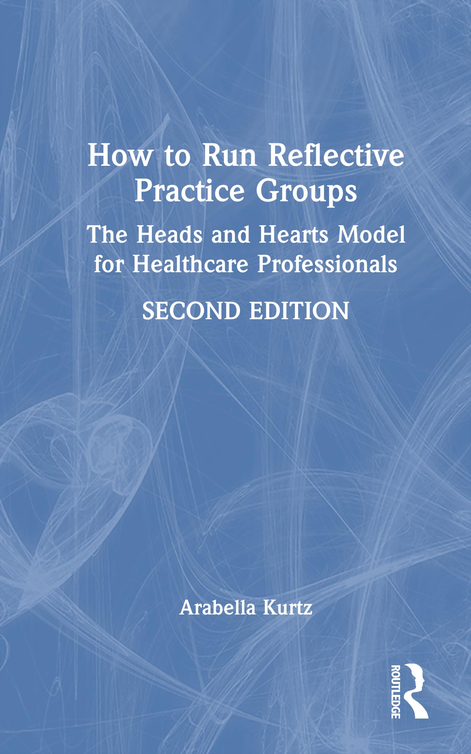 How to Run Reflective Practice Groups: The Heads and Hearts Model for Healthcare Professionals