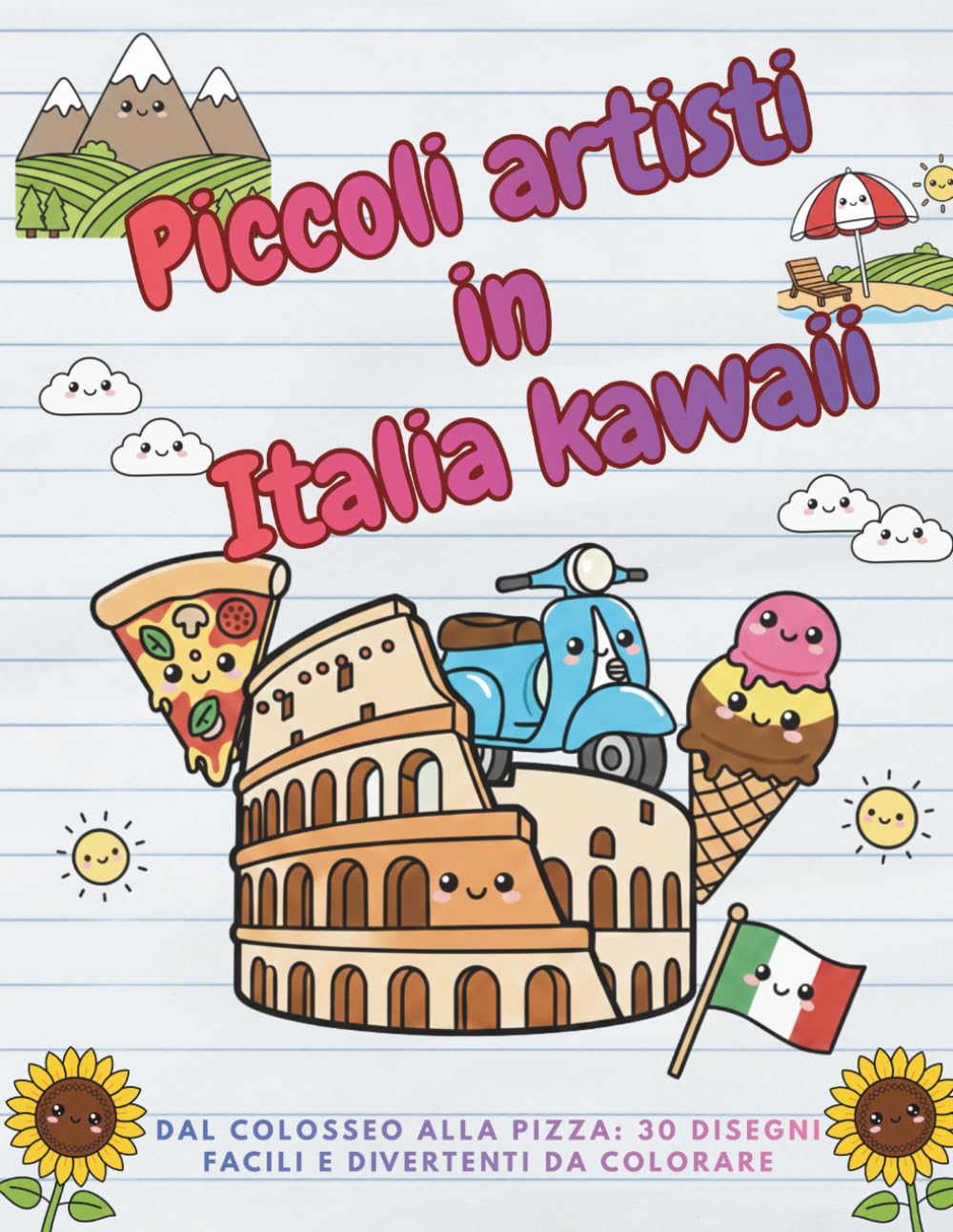 Piccoli artisti in Italia Kawaii: Dal Colosseo alla pizza: 30 disegni facili e divertenti da colorare