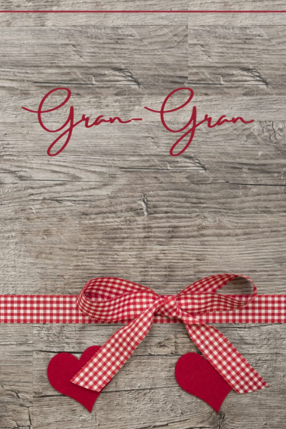 Gran-Gran: Personalized Notebook / Journal for Gran-Gran with Hearts, Ribbon, and Wood Design