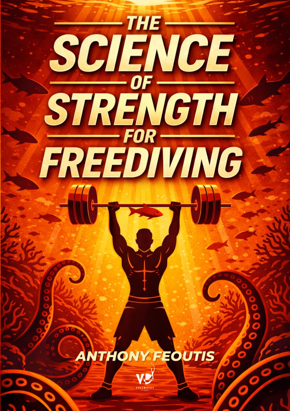 The Science of Strength for Freediving: Building the Freediver’s Body (The Depth Collector: One Freediving Training Pillar at a Time)