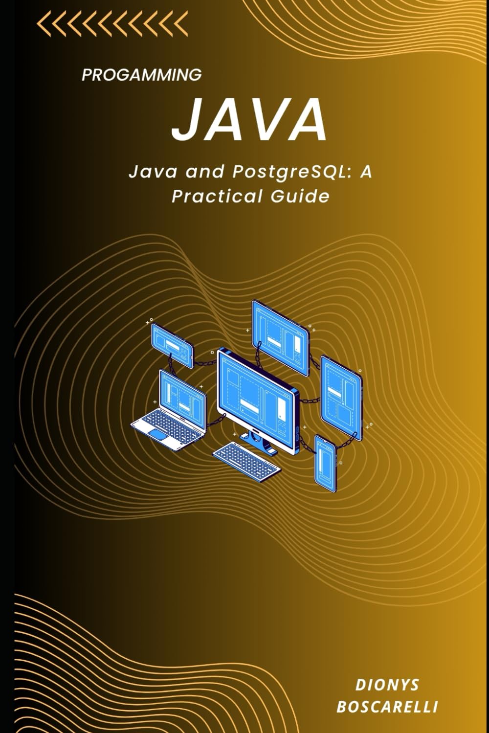 Java and PostgreSQL: A Practical Guide: Building Robust Java Applications with PostgreSQL Using JDBC, JPA, and Spring Data