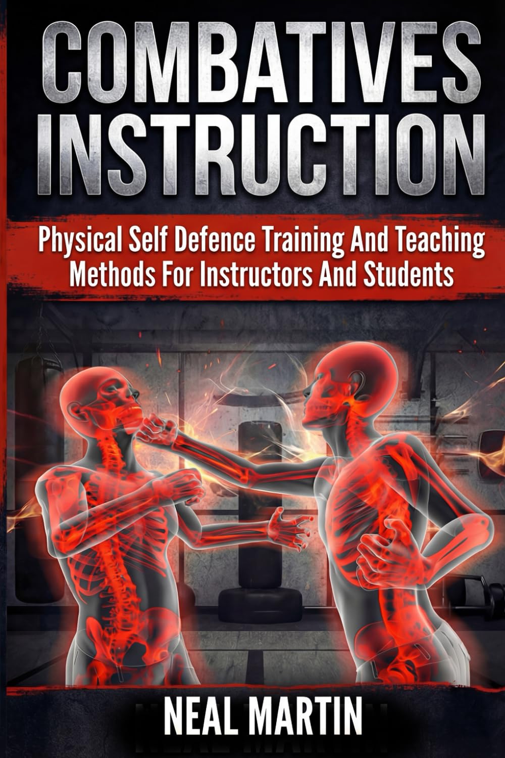 Combatives Instruction: A Practical Guide On Self Defense Training Methods