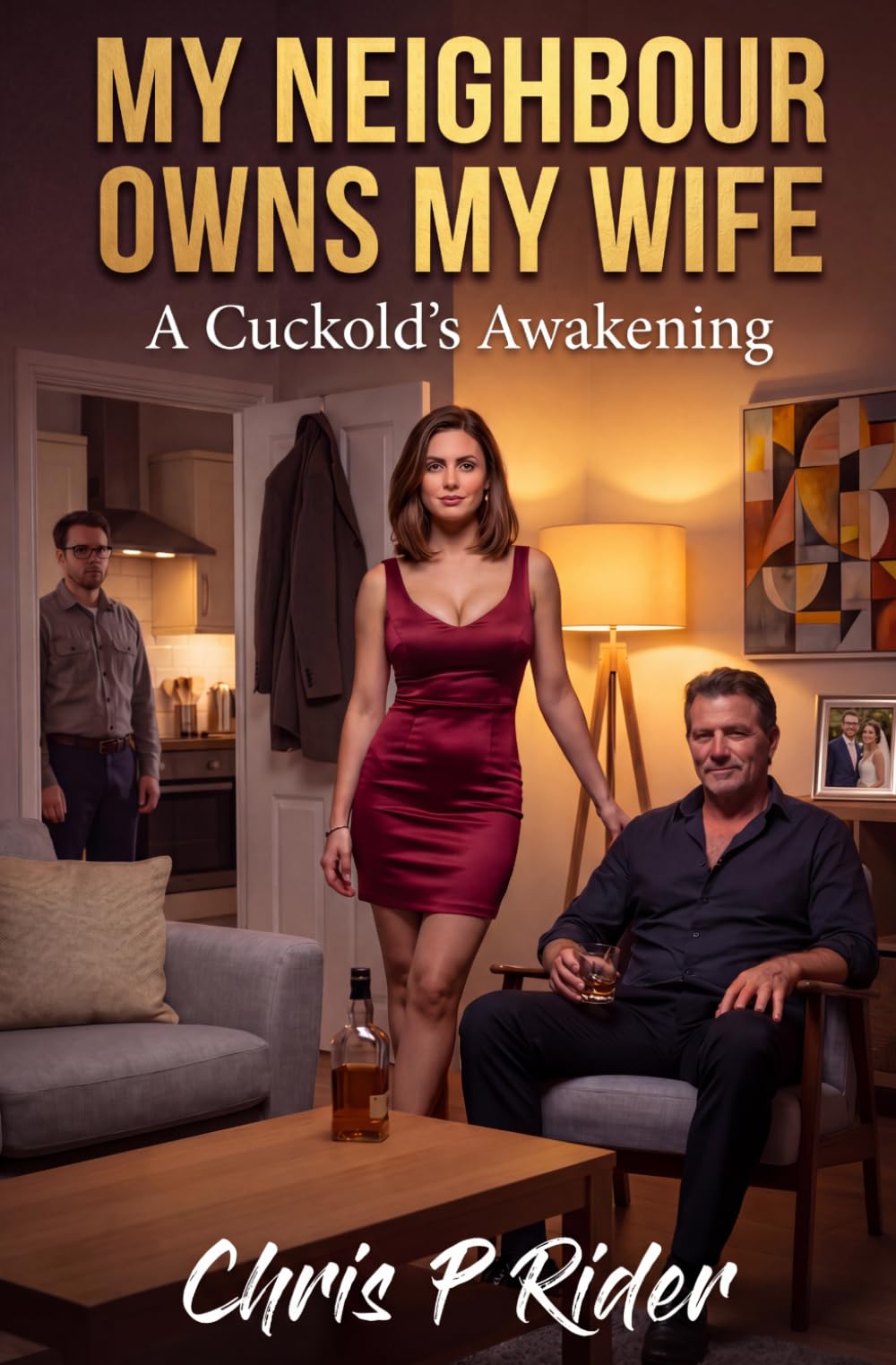 My Neighbour Owns My Wife: A Cuckold's Awakening (Cuckold Tales)