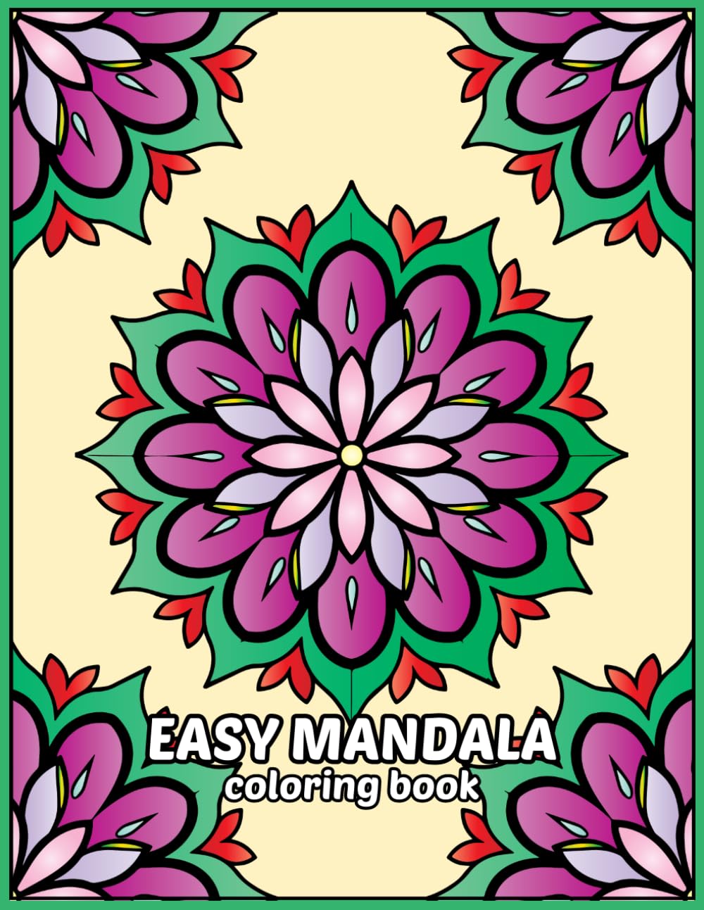 Easy Mandala Coloring Book: Large Print Simple Mandala for Kids, Adults, Seniors, and Beginners