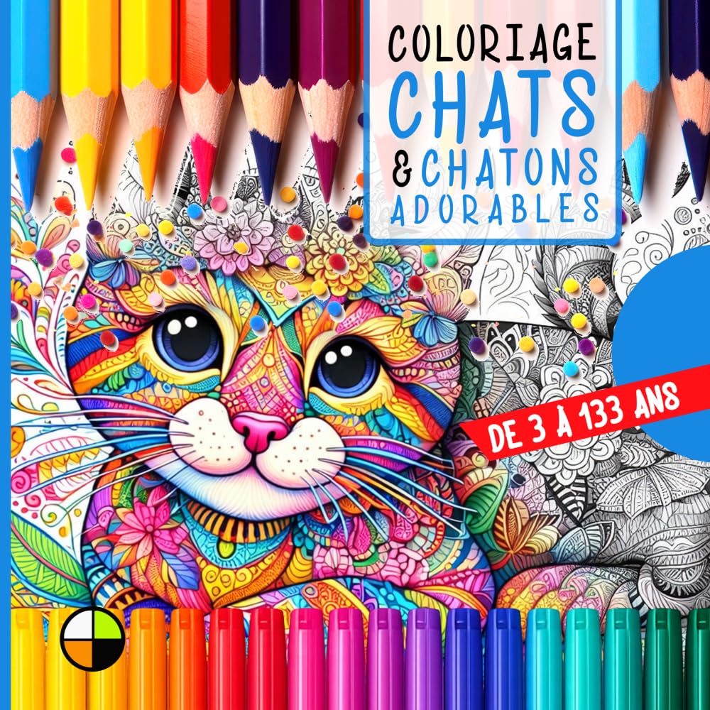 Coloriage de 3 à 133 ans : CHATS & CHATONS ADORABLES: 32 planches carrées de chats et de chatons mignons irrésistibles à colorier (Coloriages créatifs de 3 à 133 ans)