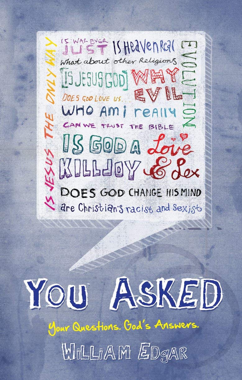You Asked: Your Questions. God's Answers. by William Edgar (Paperback, 2013)