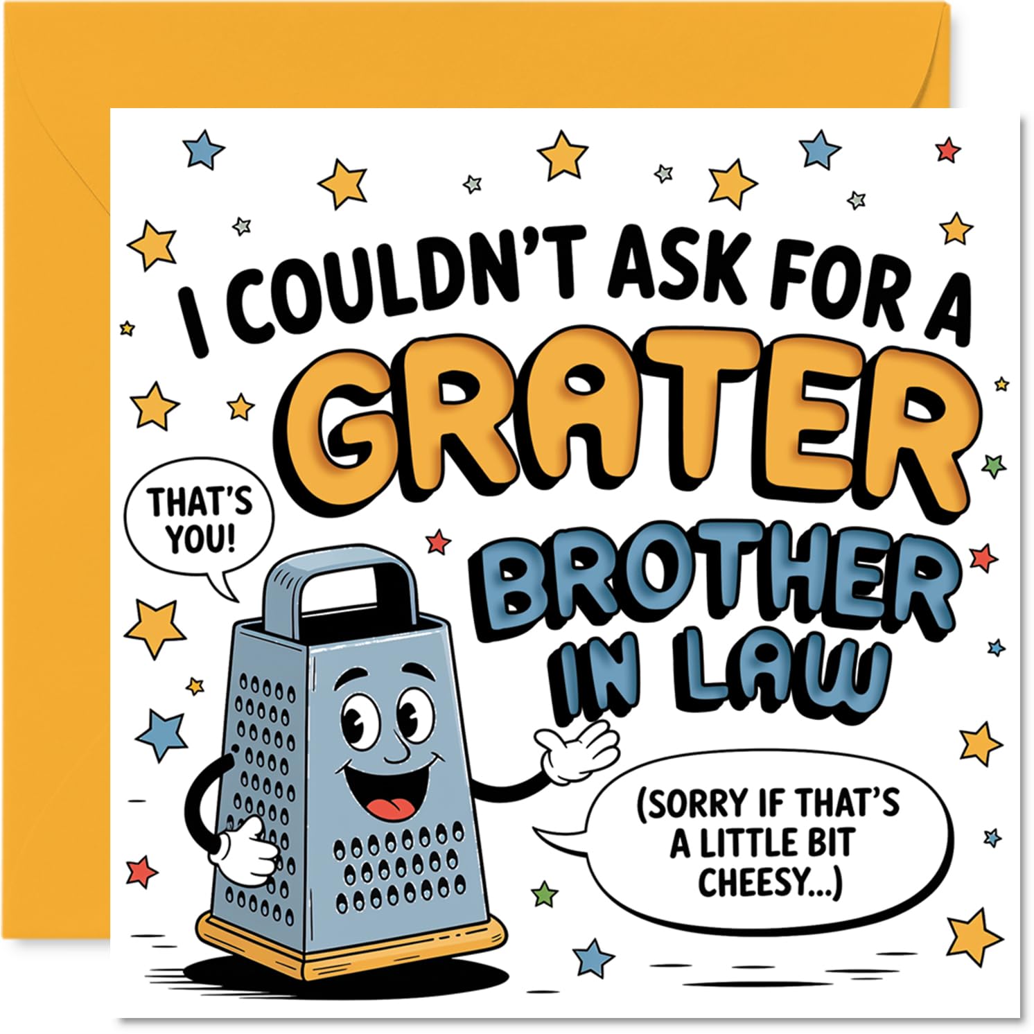 Funny Birthday Card for Brother in Law - A Little Bit Cheesy, but You're Simply Grater - Cute Grater Cartoon with Playful Pun - 145mm Square, Envelope Included