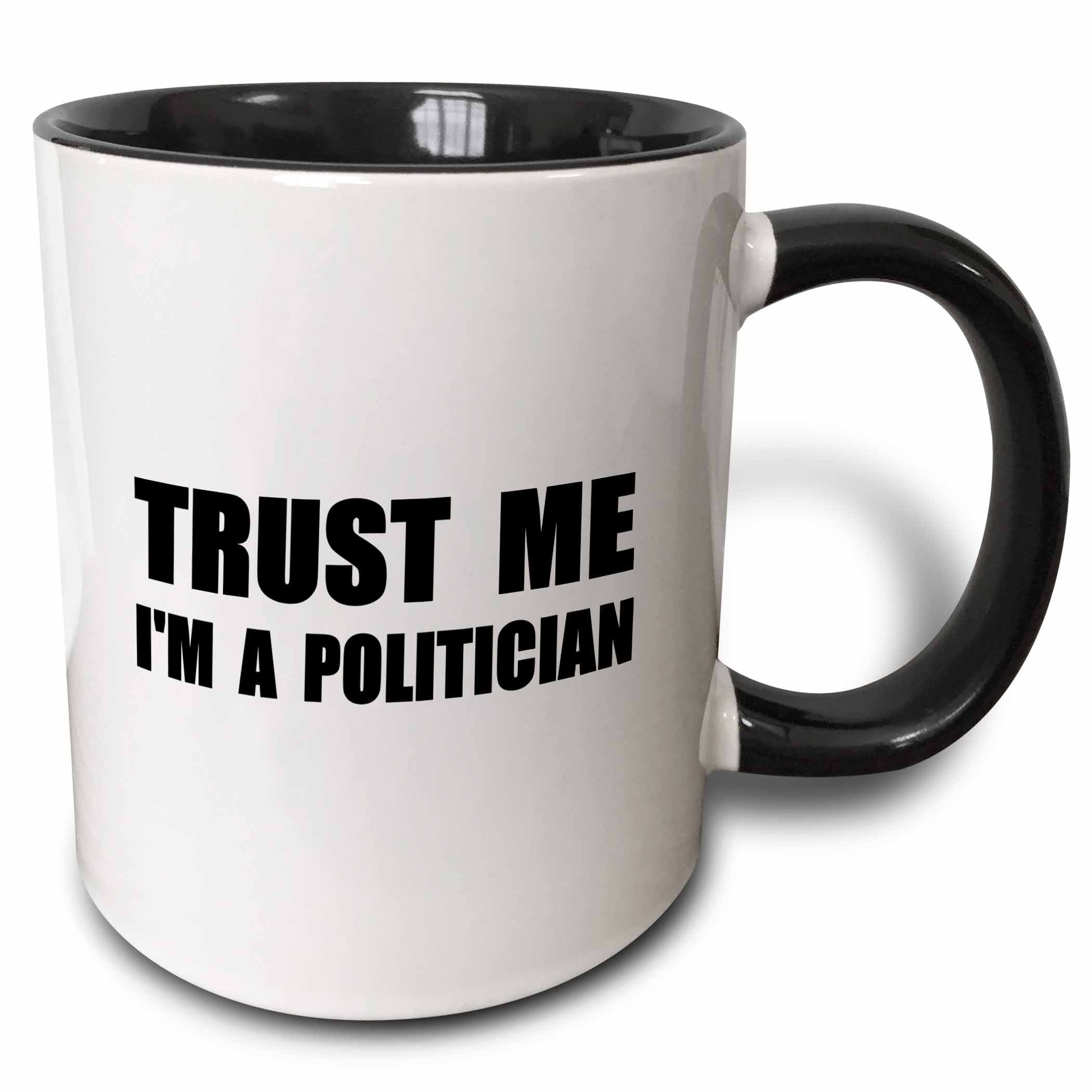 3dRose Trust me I'm a Politician work humor Funny politics government job gift Two Tone Mug, 11 oz, Black