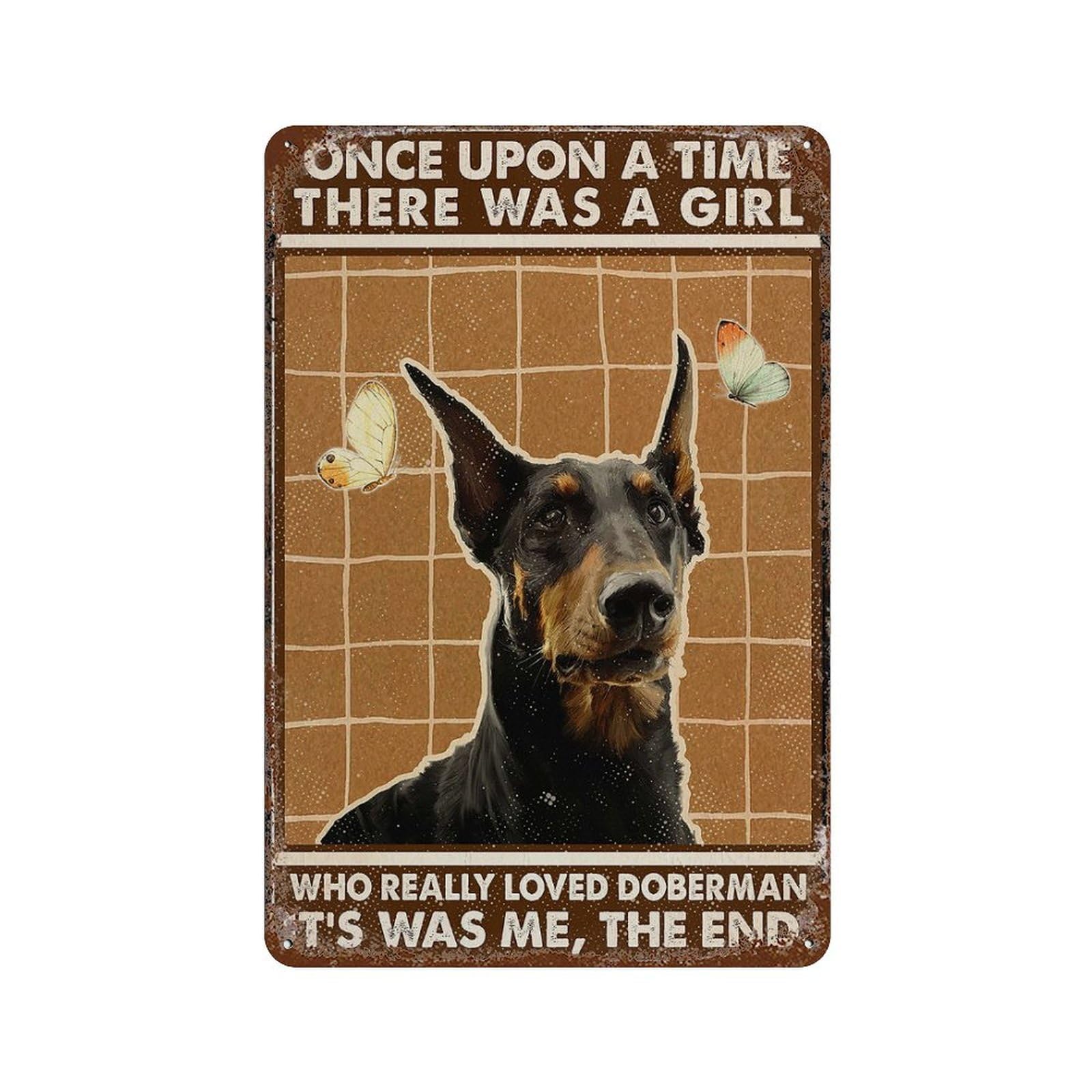 peiyeety Metal Tin Sign Once Upon A Time There Was A Girl Who Loved Dobermans Marker Waterproof Rustproof For Dog Lovers Homes Decor Sign Featuring A Cute Quote And Dog Illustration 6×8 INCH