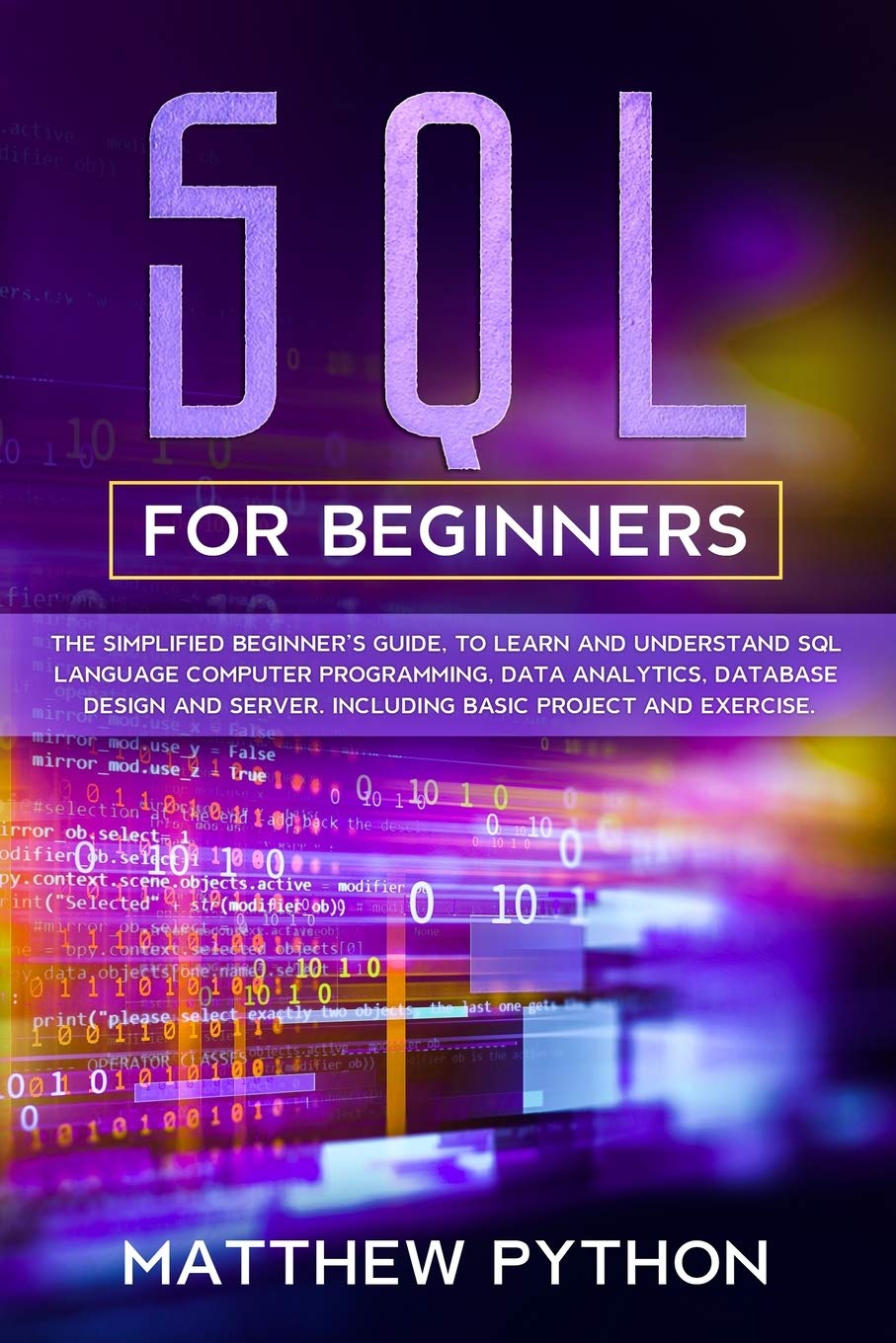SQL for beginners: The simplified beginner’s guide, to learn and ...
