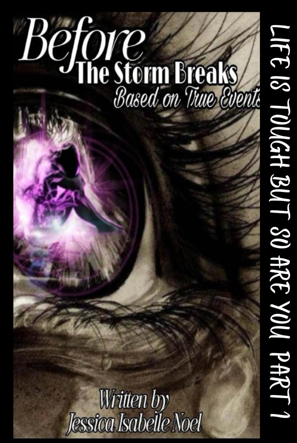 Life Is Tough But So Are You: Before The Storm Breaks
