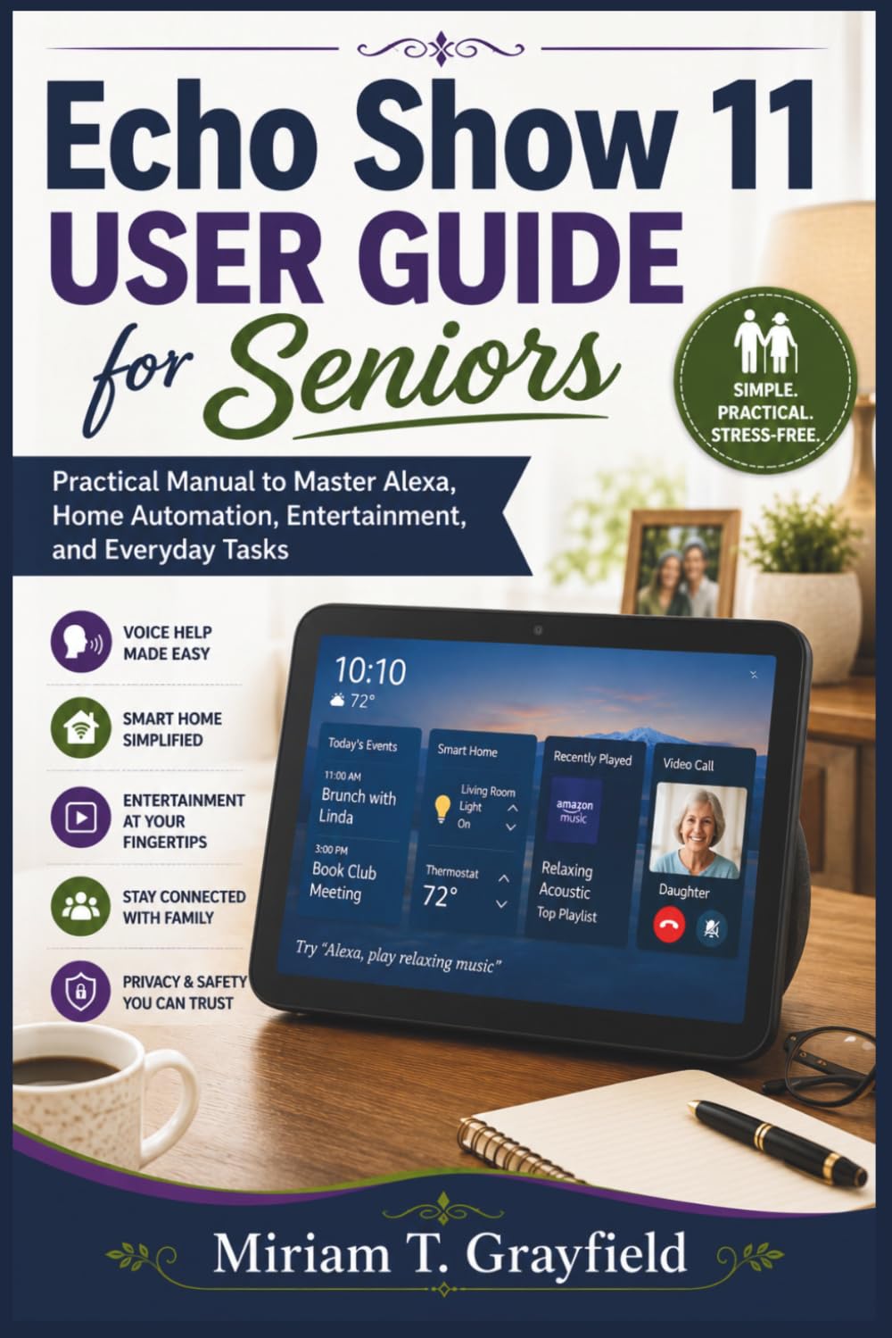 Echo Show 11 User Guide for Seniors: Practical Manual to Master Alexa, Home Automation, Entertainment, and Everyday Tasks (Smart gadgets User Guides for Beginners and Seniors)