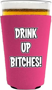 Drink up Bitches Pint Glass Coolie Neon Pink