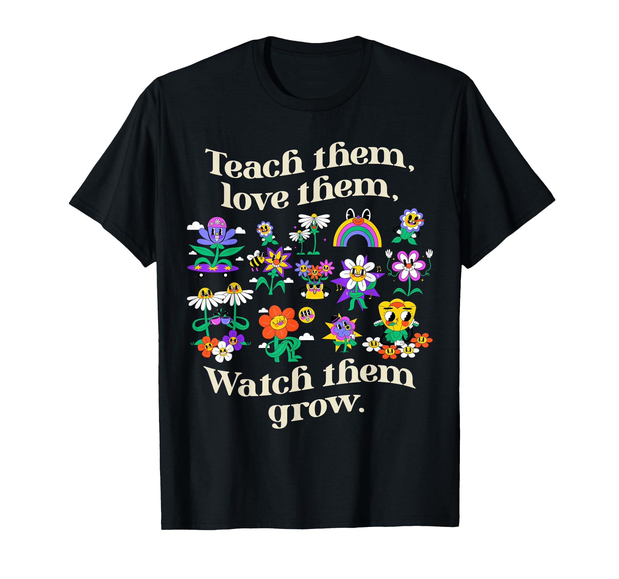 Groovy Teach Them Love Them Watch Them Grow Teacher Flowers T-Shirt