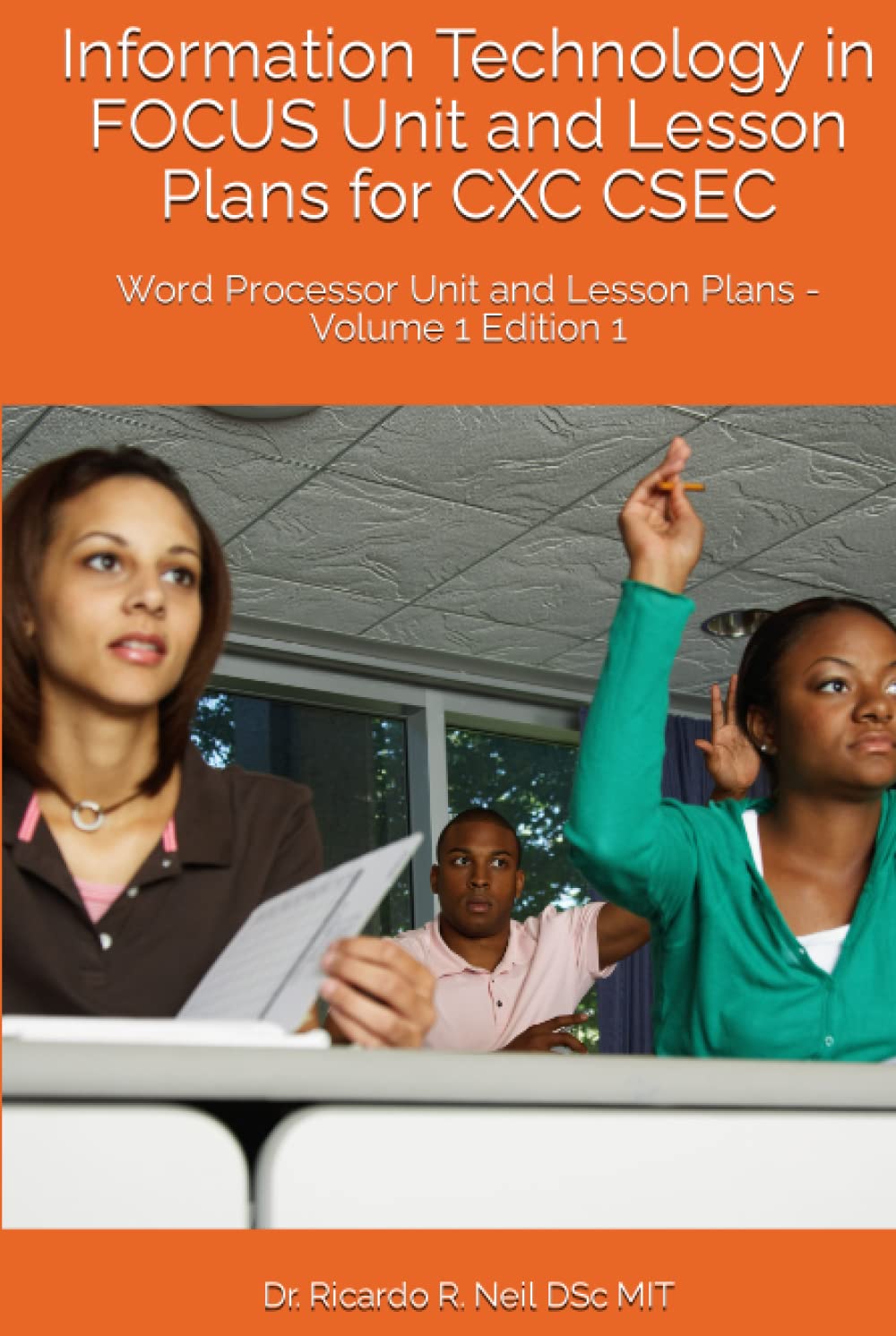 Information Technology in FOCUS Unit and Lesson Plans for CXC CSEC ...