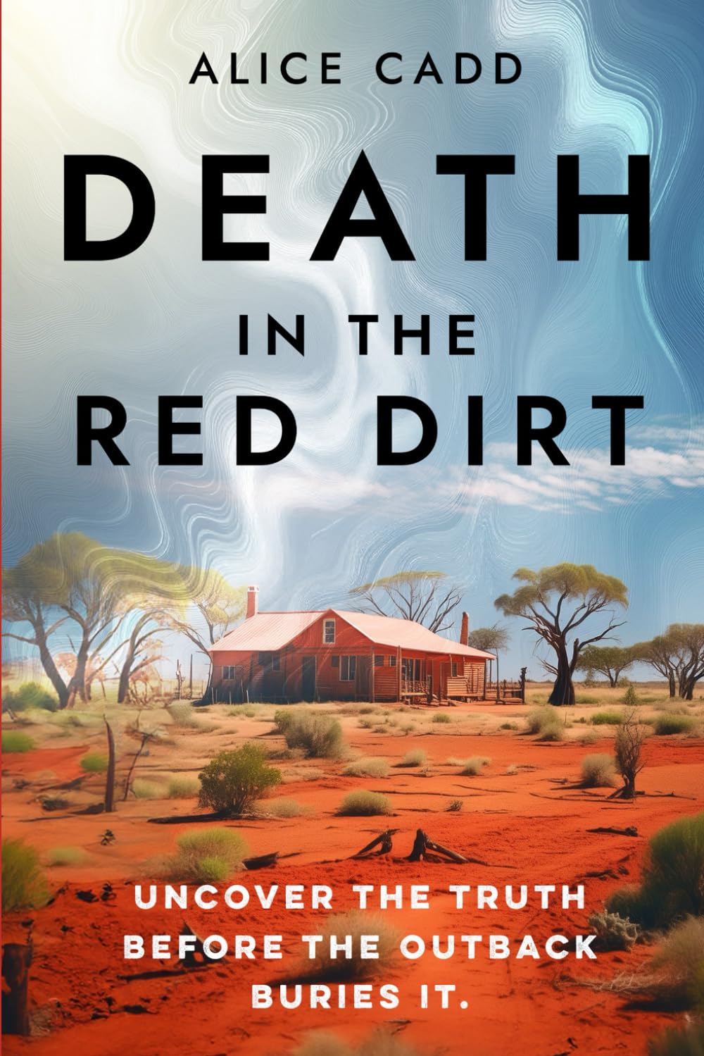 Death In The Red Dirt: Uncover the Truth Before the Outback Buries It: 1 (Outback Mind)