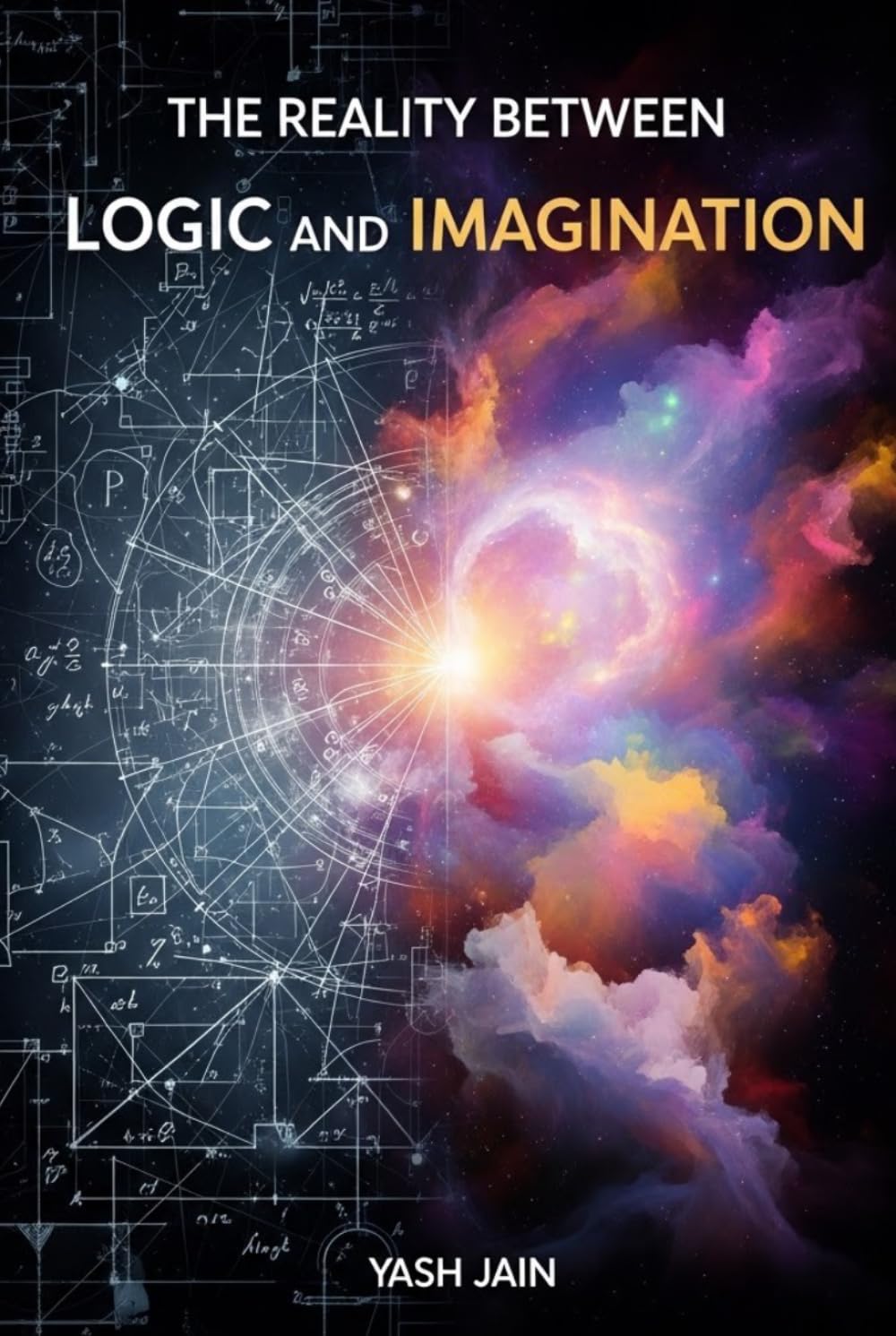 The Reality Between Logic and Imagination: A Journey into the Art and Science of Integrated Thinking for a Complex World | Mastering the ... for Innovation, Problem-Solving, and Success