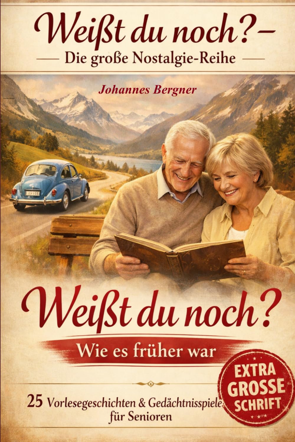 Weißt du noch? Wie es früher war: 25 Vorlesegeschichten & Gedächtnisspiele für Senioren | Extra große Schrift. Das Übungsbuch für Biografiearbeit & Aktivierung. (Seniorenspiele & Gedächtnistraining)