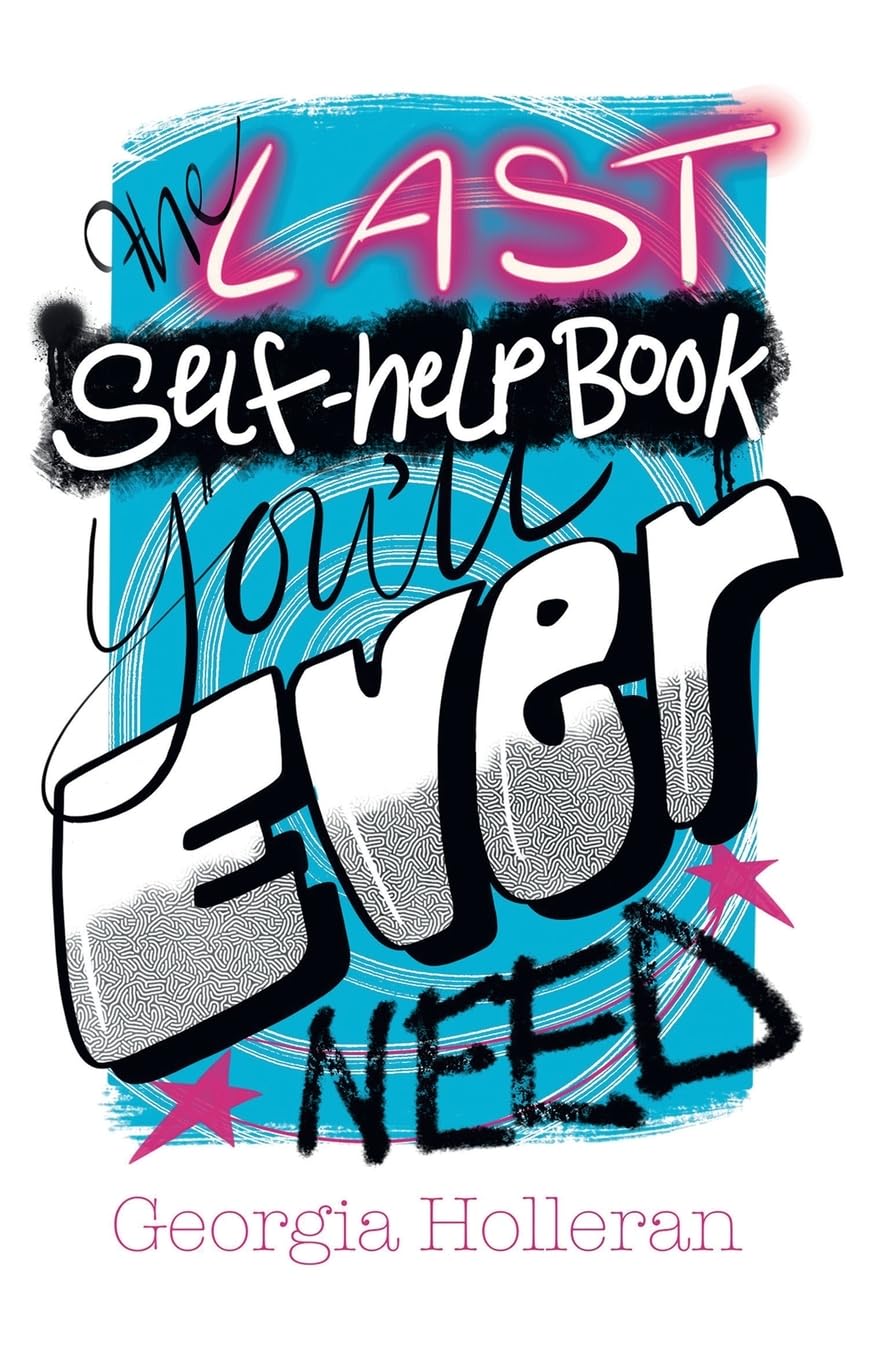 The Last Self-Help Book You’ll Ever Need