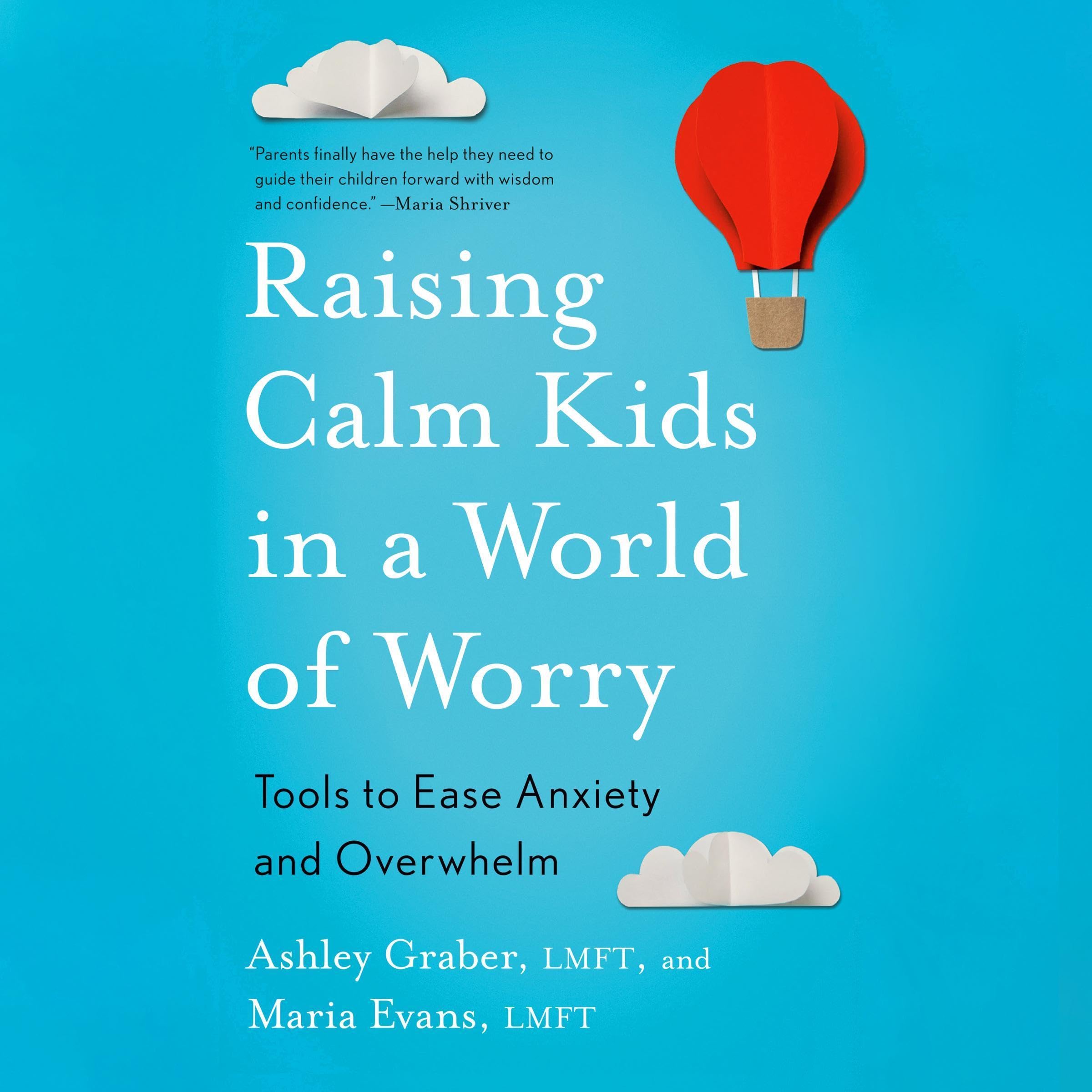Raising Calm Kids in a World of Worry