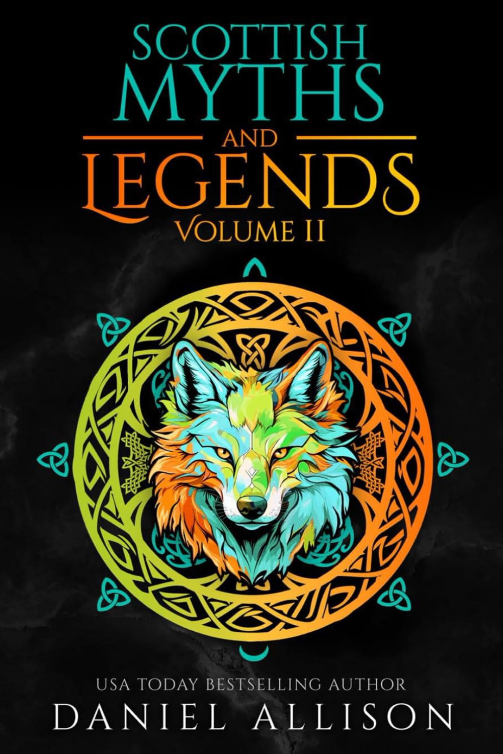 Scottish Myths & Legends: Volume II (Celtic Myths & Legends Retold)