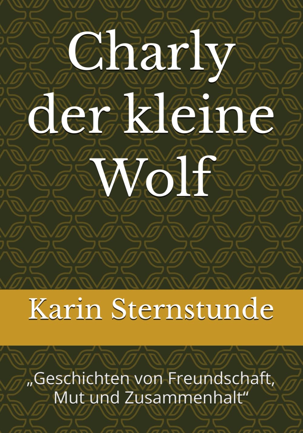 Charly der kleine Wolf: „Geschichten von Freundschaft, Mut und Zusammenhalt“