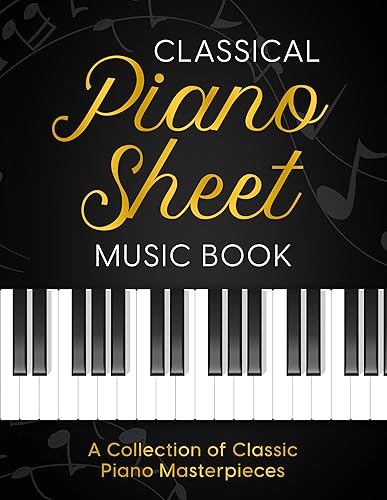 Classical Piano Sheet Music Book: A Collection of Classic Piano Masterpieces | 23 Composers, 60 Masterpieces | Bach, Mozart, Beethoven, Tchaikovsky, Chopin, Debussy, Scarlatti, Mendelssohn,