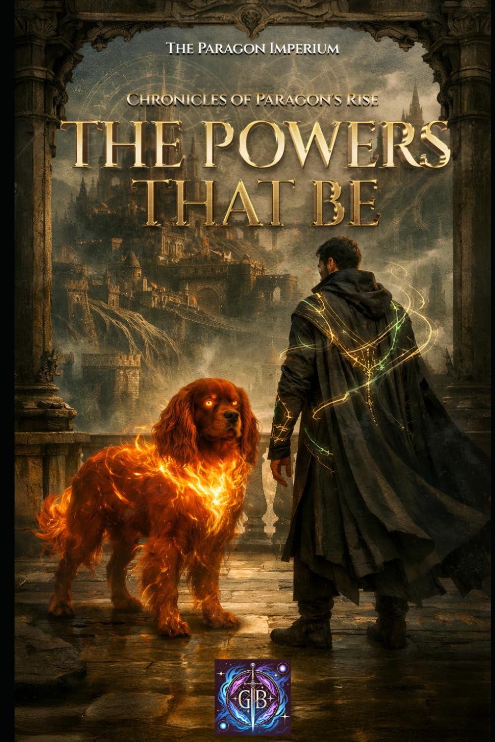 Paragon's Rise - The Powers that be (Chronicles of Paragon's Rise)