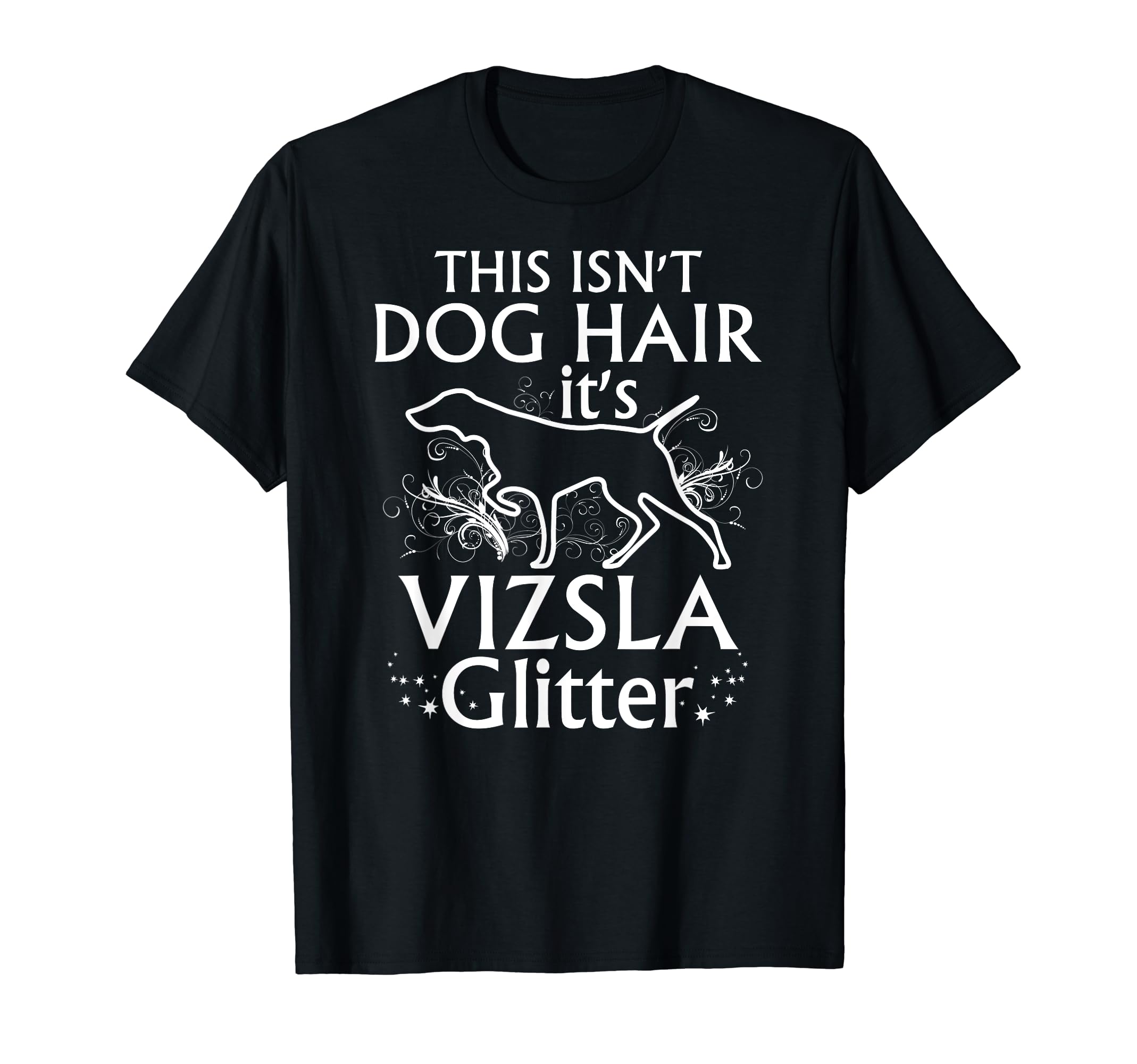 Vizsla GiftsVizsla T-Shirt This Isn't Dog Hair It's Vizsla Glitter Shirt