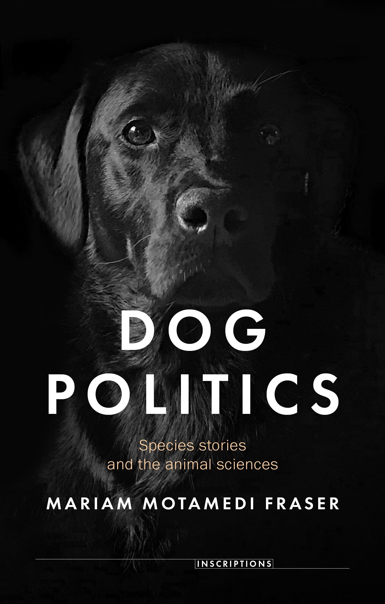 Dog Politics: Species Stories and the Animal Sciences: 9 (Inscriptions)