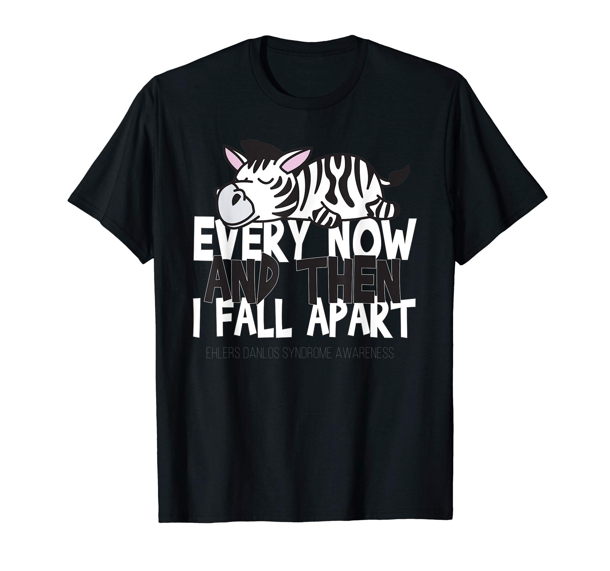 Ehlers Danlos Syndrome Awareness SwagEvery Now And Then I Fall Apart - Ehlers Danlos Syndrome T-ShirtOEKO-TEX STANDARD 100