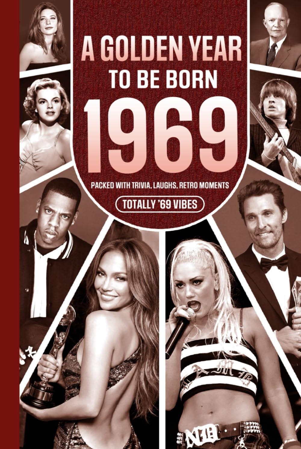 1969 A Golden Year To Be Born: Packed with Trivia, Laughs, Retro Moments & Totally '69 Vibes: UK, US & World News Retold in a Birthday Keepsake for Men, Women, Friends & Loved Ones